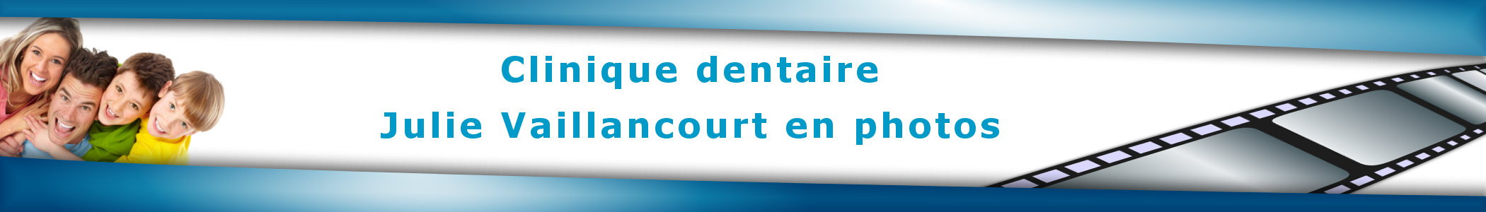 Clinique Dentaire Julie Vaillancourt en photos
