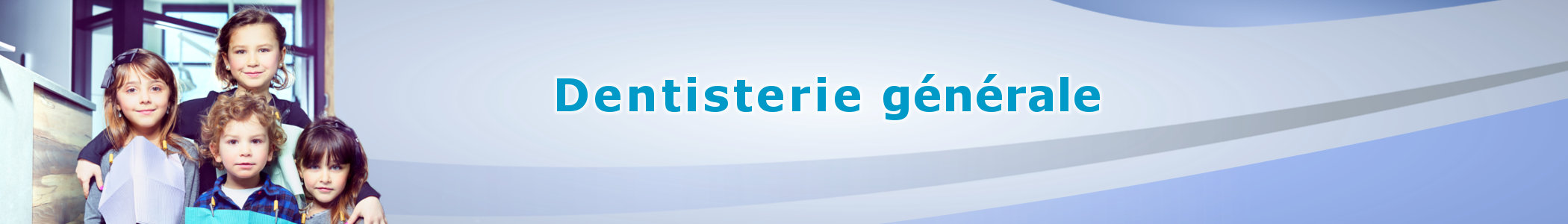 Dentisterie générale Bouchervielle Dentisterie générale à Boucherville