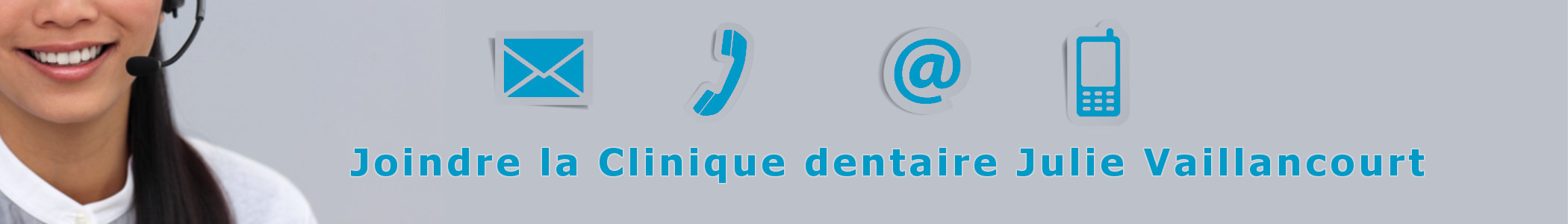 Joindre Clinique dentaire Julie Vaillancout Joindre Clinique Dentaire Julie Vaillancourt